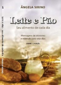 Leite e Po Vol. 1  - Seu Alimento de Cada dia - Pastora ngela Sirino